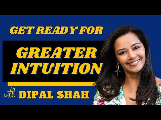 Get Ready for Greater Intuition with Dipal Shah (and Brad Yates)