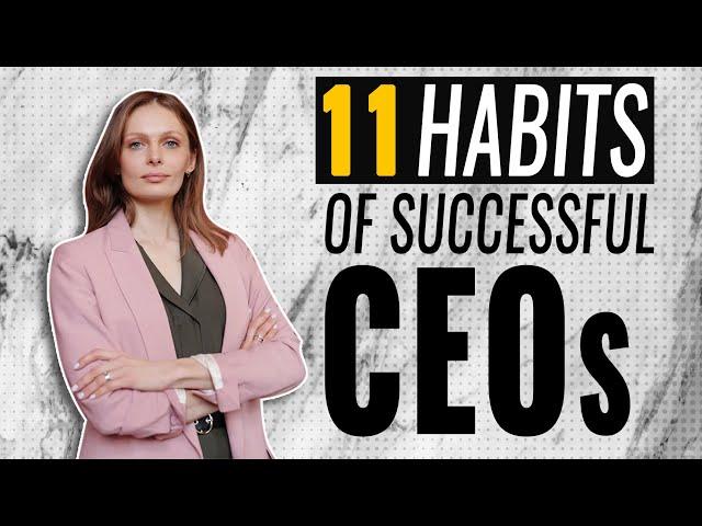 11 Habits Of Successful CEOs