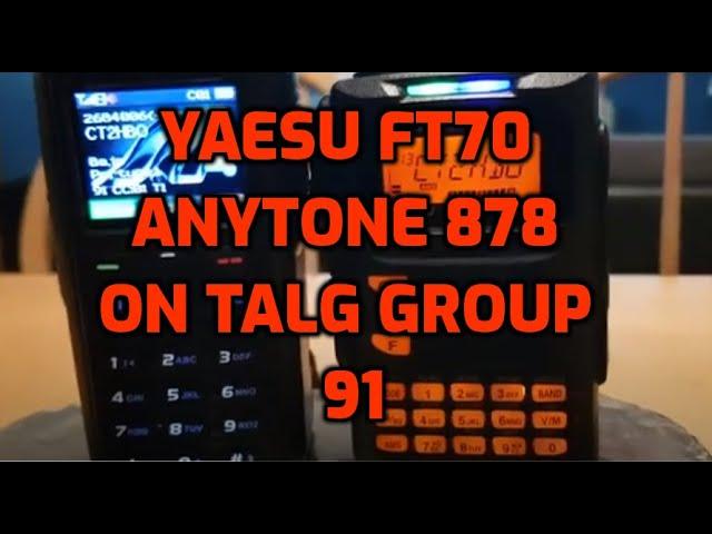 Yaesu FT70D and Anytone 878uv plus both on Talkgroup 91