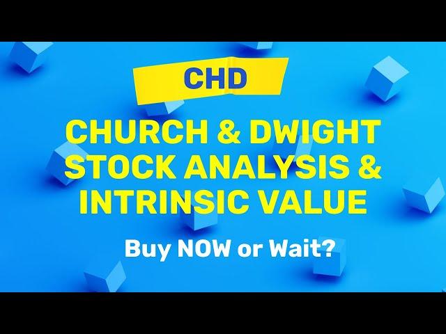 Church & Dwight (CHD) Stock Analysis and Intrinsic Value | Buy Now or Wait?