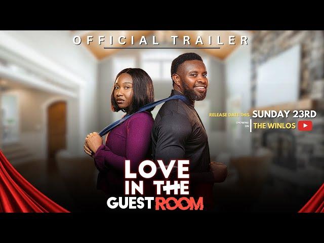 LOVE IN THE GUEST ROOM || OFFICIAL TRAILER || THE WINLOS FILMS