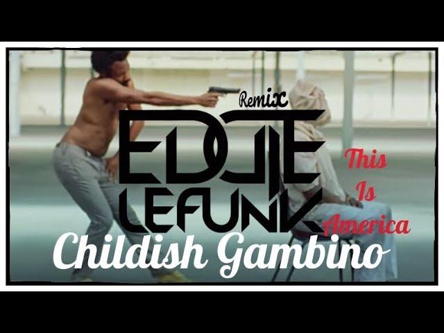 Childish Gambino - This Is America (Eddie Le Funk Remix)