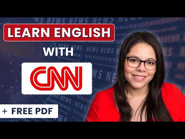 Read the NEWS in English  Advanced Vocabulary and Grammar from CNN