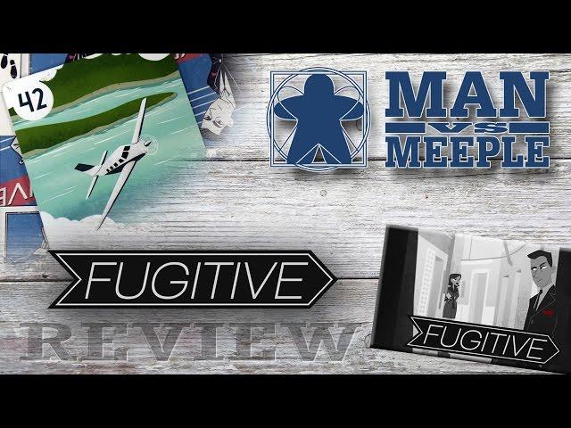 Fugitive Review by Man Vs Meeple