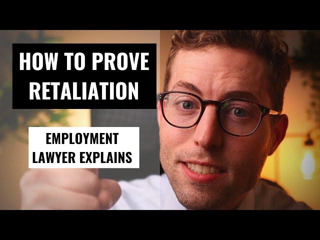 How To Prove Retaliation | Employment Lawyer Explains