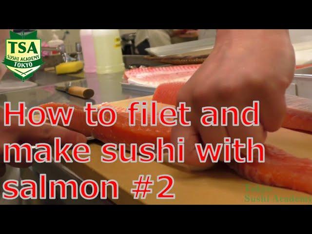 How to filet and make sushi with salmon #2@tokyosushiacademyenglishcourse