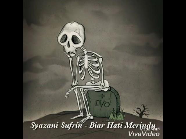 Syazani Sufrin - Biar Hati Merindu (Lyrics)