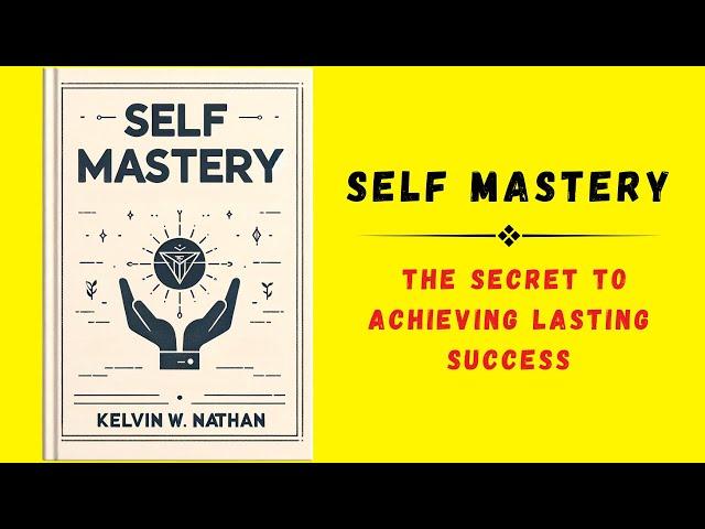 Self Mastery: The Secret to Achieving Lasting Success (Audiobook)