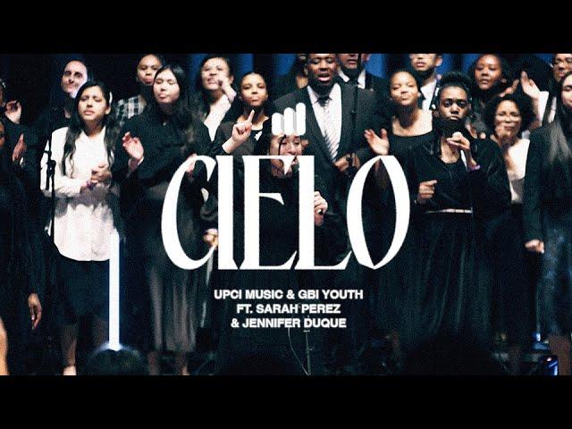 Cielo (feat. Sarah Perez & Jennifer Duque) [Official UPCI Music Video]