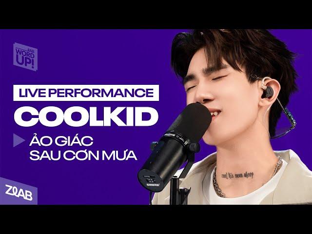 COOLKID - ‘Ảo Giác’ & ‘Sau Cơn Mưa’ | Live at LAB WordUp! | ZLAB