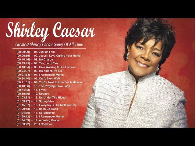 Shirley Caesar | Best Shirley Caesar Gospel Songs 2021 | Shirley Caesar Songs Hits Playlist