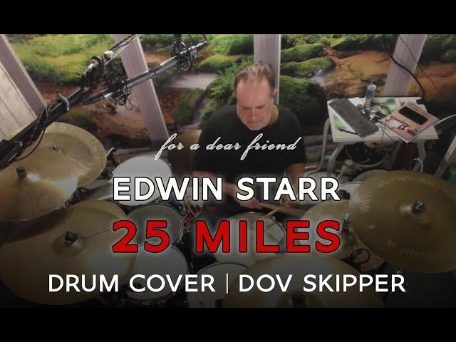 Edwin Starr - 25 Miles Live Drum Cover By Dov Skipper