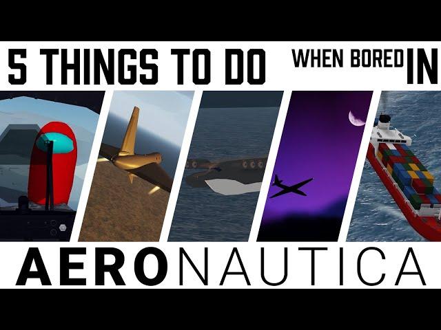 5 Things to Do When Bored in Aeronautica