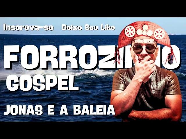 JONAS E A BALEIA  Top Forrozinho Gospel  Ritmo Luiz o Poderoso Chefão 2025