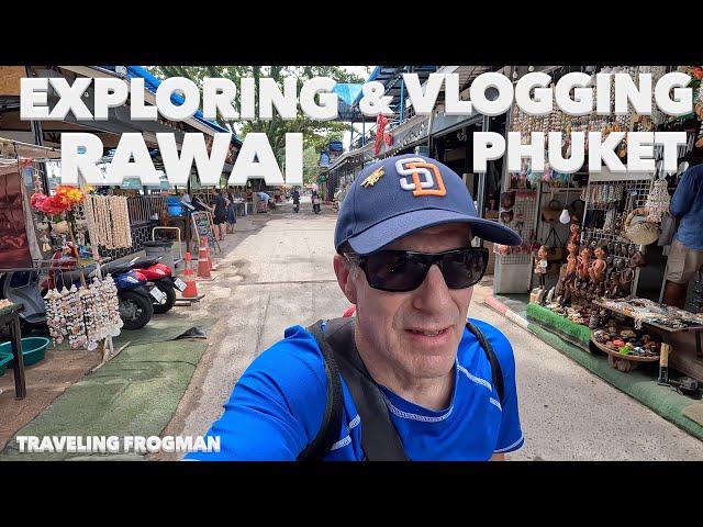 Exploring And Vlogging Rawai, Phuket, Thailand 