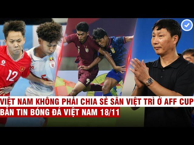 VN Sports 18/11 |Việt Nam thắng đậm giải ĐNÁ, Lào bất ngờ hòa Thái Lan, chốt đối thủ đá tập của ĐTVN