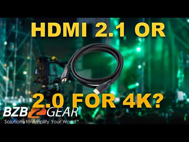 Do I Need HDMI 2.1 or Will HDMI 2.0 Work for 4K?