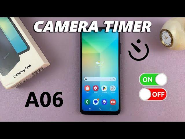 How To Turn ON / OFF Camera Timer On Samsung Galaxy A06