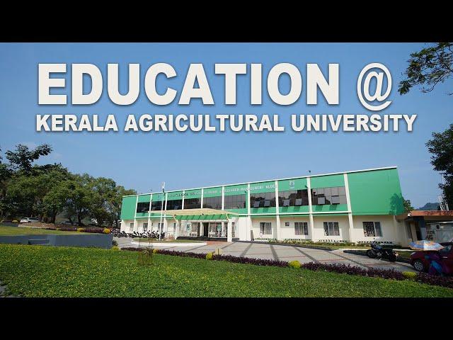 Education @ Kerala Agricultural University | കേരള കാർഷിക സർവ്വകലാശാല