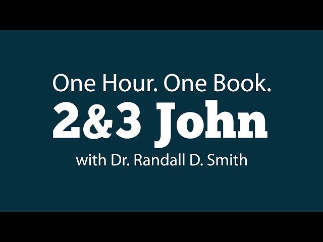 One Hour. One Book: 2 & 3 John