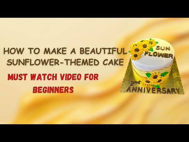 How to Make a Stunning Sunflower-Themed Cake | Fondant Cake Decoration Tutorial