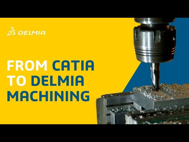 Evolution from CATIA Machining to DELMIA Machining on the 3DEXPERIENCE Platform