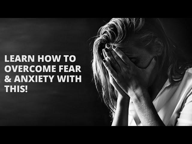 Learn How To Overcome Fear & Anxiety With This Powerful Practice