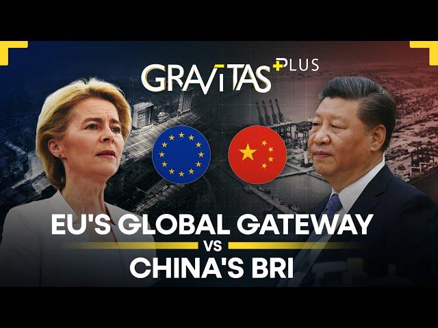 Gravitas Plus: Can EU's Global Gateway compete with China's Belt & Road Initiative?