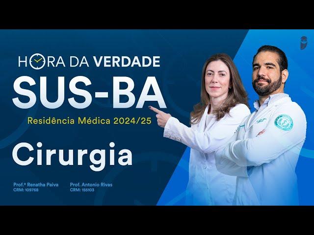 Hora da Verdade Cirurgia SUS-BA Residência Médica 2024/25