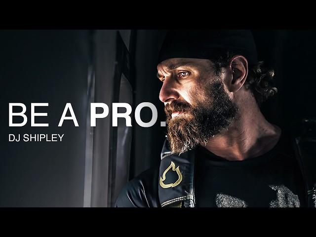 Be a Pro: The SEAL Team 6 Mindset | DEVGRU Operator: DJ Shipley