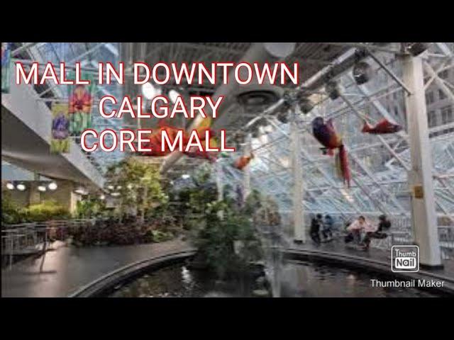 largest shoppong mall in calgary / core mall in calgary/ shopping mall in downtown calgary