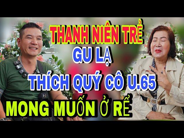 Ca Này Căng Quá Thanh Niên Trẻ Yêu Quý Cô U.65 Mong Muốn Ở Rể