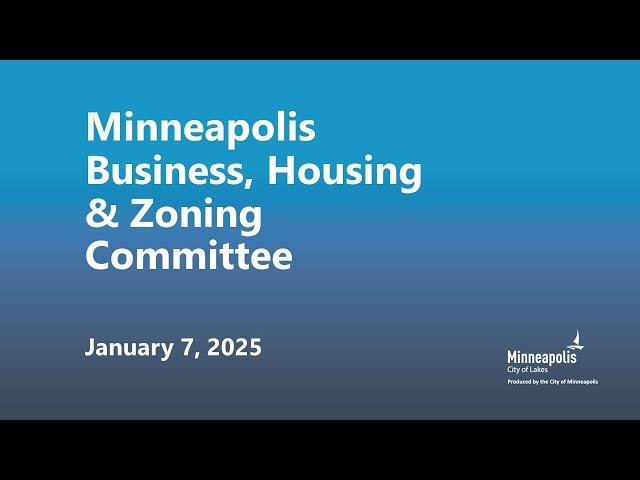 January 7, 2025 Business, Housing & Zoning Committee