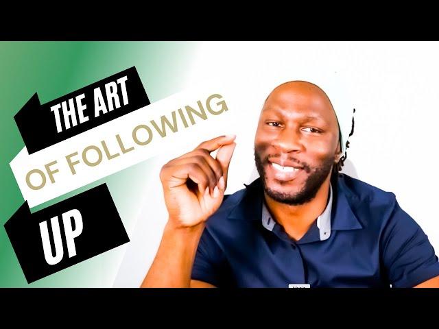 The Art Of Following Up (with your prospects and clients) | Joel Levia