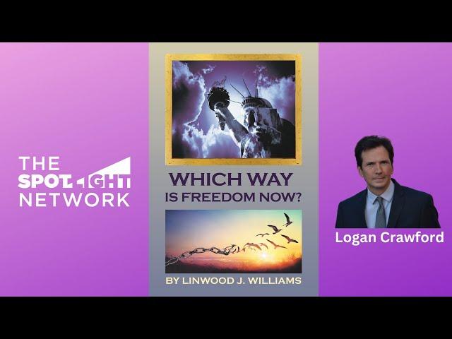 The Spotlight Network on Which Way Is Freedom Now by Linwood J  Williams