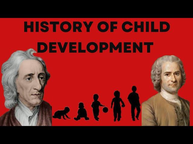 HISTORY OF CHILD DEVELOPMENT