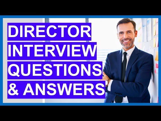 DIRECTOR Interview Questions and Answers (How to PASS an EXECUTIVE Interview!)