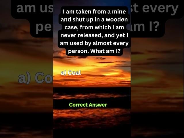 I am Taken From A Mine, And Shut up In A Wooden Case, From Which I am Never Released,
