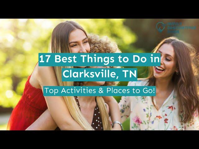 17 Best Things to Do in Clarksville, TN