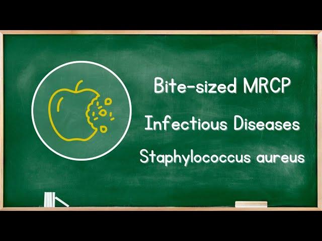 Infectious Diseases - Staphylococcus Aureus - MRCP Exam Revision