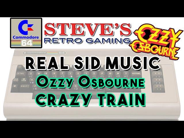 OZZY - Crazy Train - REAL Commodore 64 SID Music - NOT Emulator