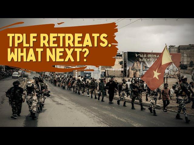 TPLF announces retreat. What lies ahead for Ethiopia?