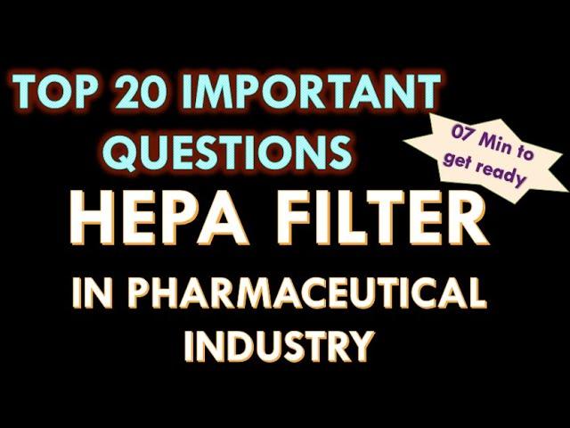 HEPA Filter in pharmaceutical industry I 20 Interview questions and answers