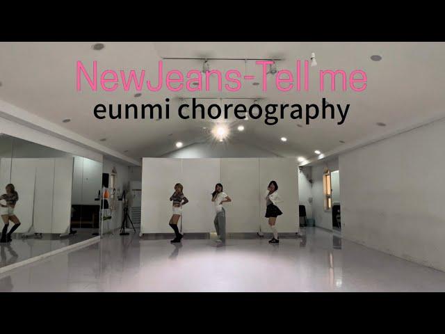 NewJeans- ‘Tell me’ Dence video | eunmi choreography