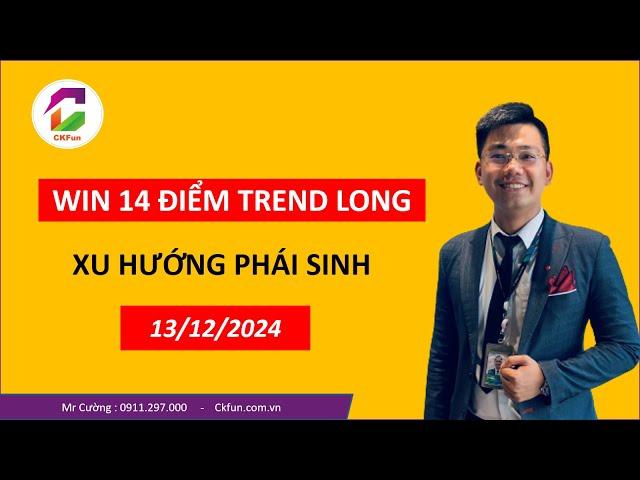 Win 14 điểm Long - Xu hướng phái sinh 13/12/2024 |CKFun