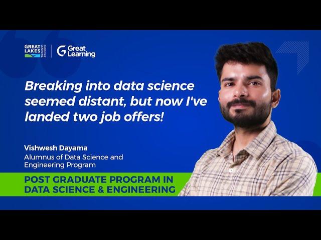 Great Learning Reviews: PG in Data Science and Engineering Review by Vishwesh Dayama
