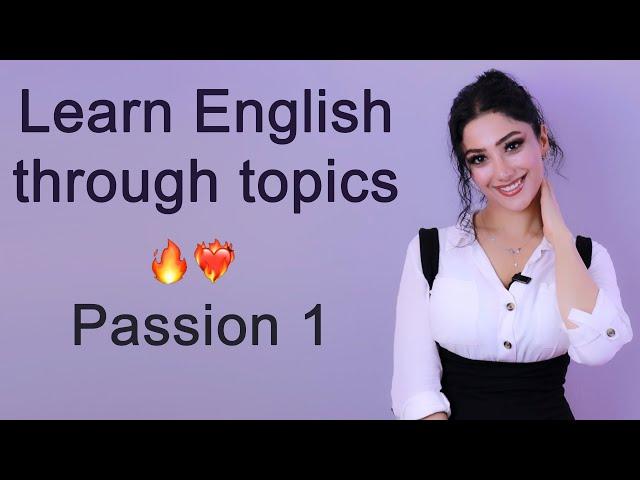 Learning English through topics - Passion 1