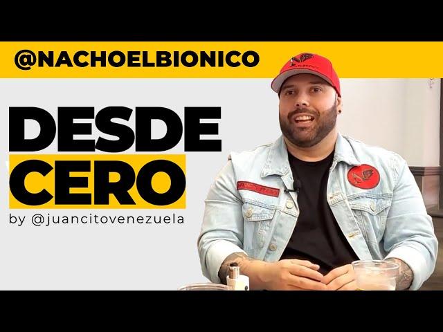 Nacho el Biónico en #DesdeCero | Capitulo 4