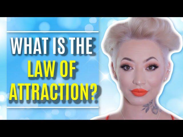 WHAT IS THE LAW OF ATTRACTION: Change Your Life!