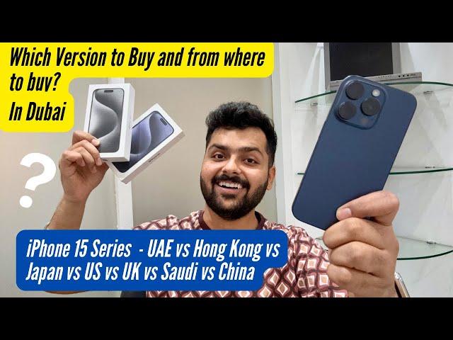 Which iPhone Version To Buy From Dubai? iPhone 15 Pro Japan vs Hong Kong vs UAE vs More!